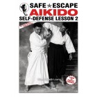 Safe Escape Aikido Self-Defense Vol 2 by Robert Liedke Safe Escape Aikido Self-Defense Vol 2 by Robert Liedke