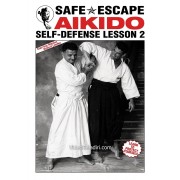 Safe Escape Aikido Self-Defense Vol 2 by Robert Liedke Safe Escape Aikido Self-Defense Vol 2 by Robert Liedke