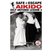 Safe Escape Aikido Self-Defense Vol 3 by Robert Liedke Safe Escape Aikido Self-Defense Vol 3 by Robert Liedke