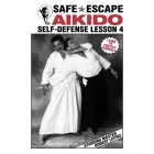 Safe Escape Aikido Self-Defense Vol 4 by Robert Liedke Safe Escape Aikido Self-Defense Vol 4 by Robert Liedke