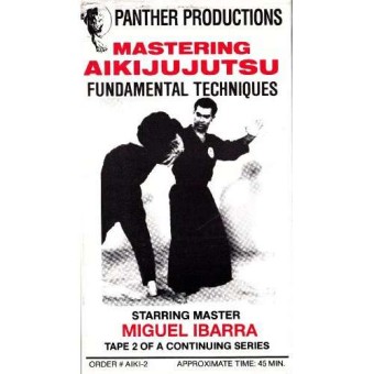 Mastering Aikijujutsu DVD 2-Fundamental Techniques-Miguel Ibarra