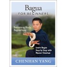 Bagua for Beginners 2 Swimming Body Baguazhang by Chenhan Yang Bagua for Beginners 2 Swimming Body Baguazhang by Chenhan Yang