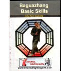 Baguazhang Basic Skills by Sifu Ken Gullette Baguazhang Basic Skills by Sifu Ken Gullette