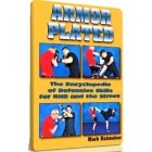 ARMOR PLATED-The Encyclopedia of Defensive Skills for NHB and the Street-Mark Hatmaker