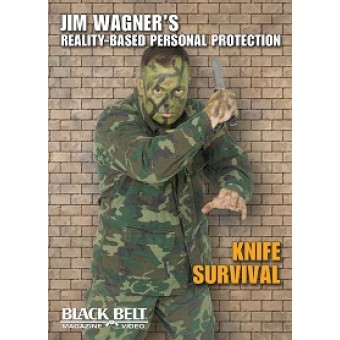 Jim Wagner's Reality-Based Personal Protection: Knife Survival