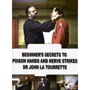 Beginners Secrets to Poison Hands and Nerve Strikes by Dr. John La Tourrette