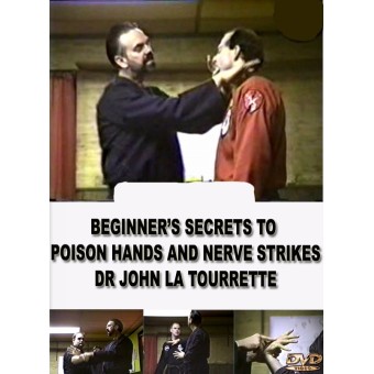 Beginners Secrets to Poison Hands and Nerve Strikes by Dr. John La Tourrette