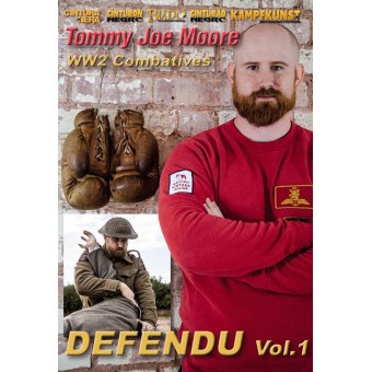 Defendu WW2 Combatives Vol 1 by Tommy Joe Moore Defendu WW2 Combatives Vol 1 by Tommy Joe Moore