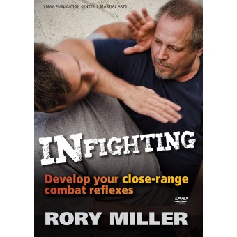 INfighting Develop your Close-Range Combat Reflexes by Rory Miller