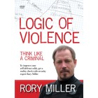 Logic of Violence Think Like a Criminal by Rory Miller