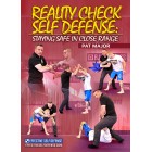 Reality Check Self Defense Staying Safe in Close Range by Pat Major