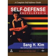 Self Defense Encyclopedia by Sang H. Kim