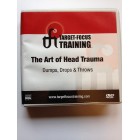 Target Focus Training TFT The Art of Head Trauma : Dumps, Drops, and Throws