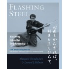 Flashing Steel 25th Anniversary Edition Mastering Eishin Ryu Swordsmanship by Masayuki Shimabukuro