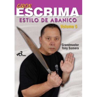 Giron Escrima Volume 5 Estilo De Abanico by Toney Somera