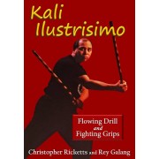 Kali Ilustrisimo Vol 3 Flowing Drill and Fighting Grips by Christopher Ricketts and Rey Galang
