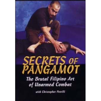 Secrets of Pangamot-Eskrima,Arnis,Kali Unarmed Combat-Christopher Petrilli