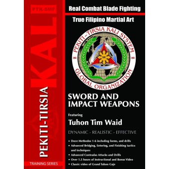 The Authentic Pekiti Tirsia Kali System: Sword and Impact Weapons by Tuhon Tim Waid