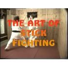 The Art of Stick Fighting by Mike Finn Sensei