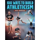 100 Ways To Build Athleticism by Nick Rodriguez