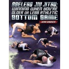 Ageless JiuJitsu Winning When You're Older or Less Athletic-Bottom Game by John Danaher