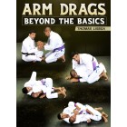 Arm Drags Beyond The Basics by Thomas Lisboa