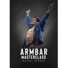 Armbar Masterclass by Rafael Mendes