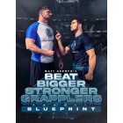 Beat Bigger Stronger Grapplers Blueprint by Matt Arroyo