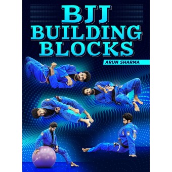 BJJ Building Blocks by Arun Sharma