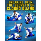 Breaking Open The Secrets of Closed Guard by Andre Galvao