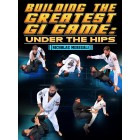 Building The Greatest Gi Game Under The Hips by Nicholas Meregali