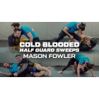 Cold Blooded Half Guard by Mason Fowler