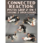 Connected Reaction Pistol Grip 2 on 1 Volume 2 Open Guard by Paul Schreiner