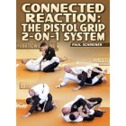 Connected Reaction The Pistol Grip 2 on 1 System by Paul Schreiner