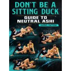 Dont Be A Sitting A Duck Guide to Neutral Ashi by Gabriel Daffron