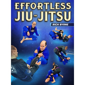 Effortless Jiu Jitsu by Rich Byrne