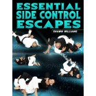 Essential Side Control Escapes by Shawn Williams