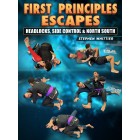 First Principles Escapes: Headlocks, Side Control and North South by Stephen Whittier