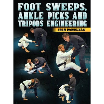 Foot Sweeps, Ankle Picks And Tripods Engineering by Adam Wardzinski