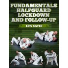 Fundamentals Half Guard Lockdown and Followup by Eric Silver