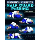 Fundamentals To Master: Half Guard Passing by Xande Ribeiro