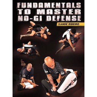 Fundamentals To Master NoGi Defense by Xande Ribeiro