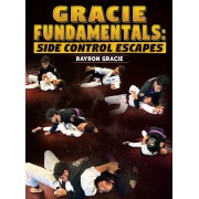 Gracie Fundamentals Side Control Escapes by Rayron Gracie