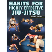 Habits For Highly Effective JiuJitsu by Garry Tonon