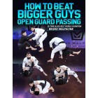 How To Beat Bigger Guys Open Guard Passing by Bruno Malfacine