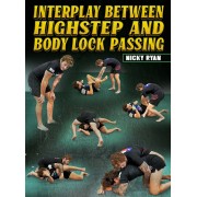Interplay Between High Step And Body Lock Passing by Nicky Ryan