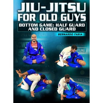 Jiu Jitsu For Old Guys Bottom Game Half Guard and Closed Guard by Bernardo Faria