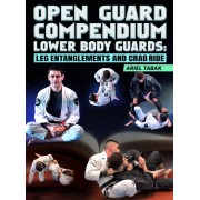 Open Guard Compendium Lower Body Guards Leg Entanglements and Crab Ride by Ariel Tabak