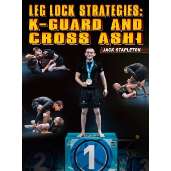 Leg Lock Strategies K Guard And Cross Ashi by Jack Stapleton
