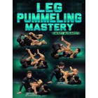 Leg Pummeling Mastery by Mikey Musumeci